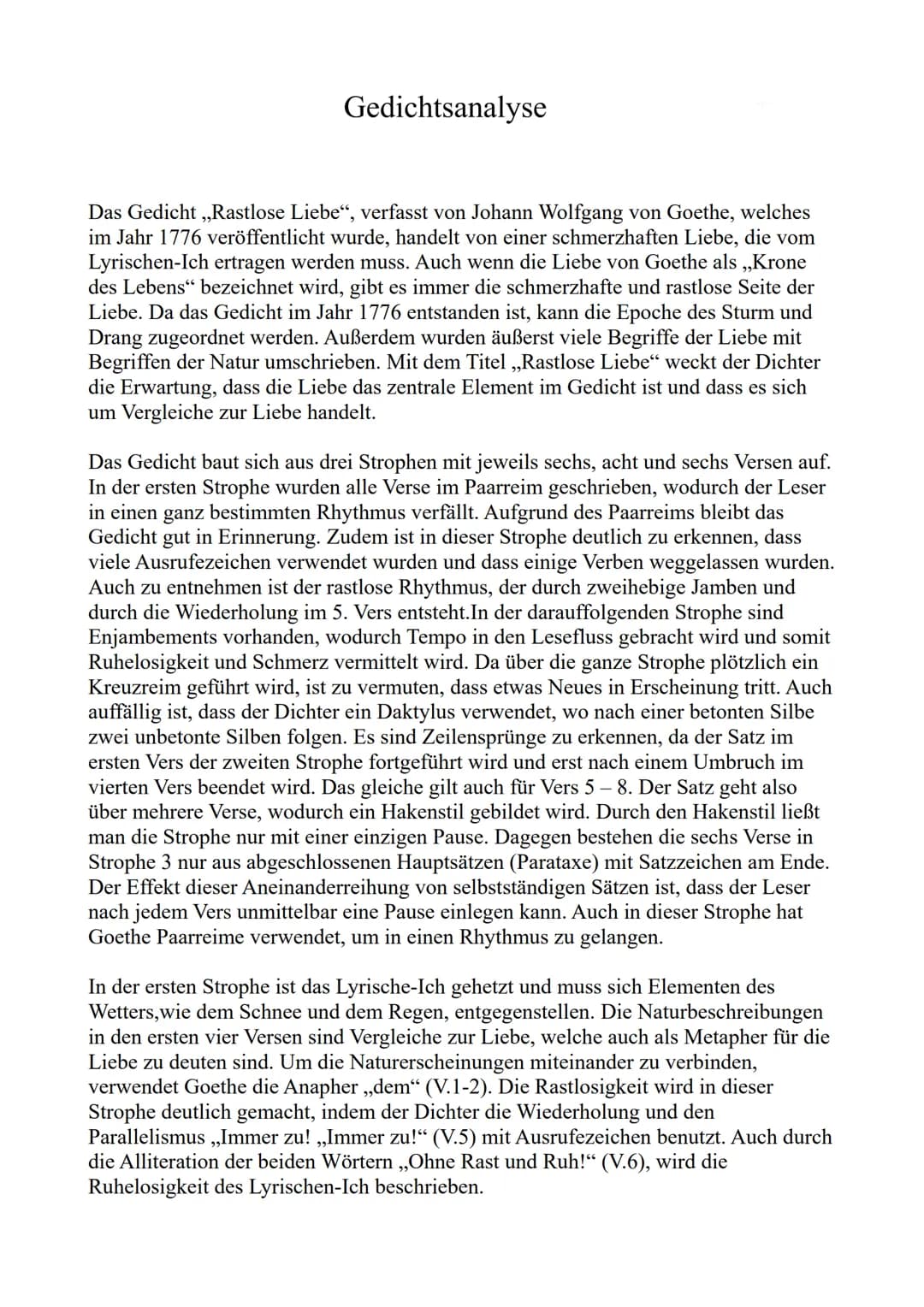 Gedichtsanalyse
Das Gedicht ,,Rastlose Liebe", verfasst von Johann Wolfgang von Goethe, welches
im Jahr 1776 veröffentlicht wurde, handelt v
