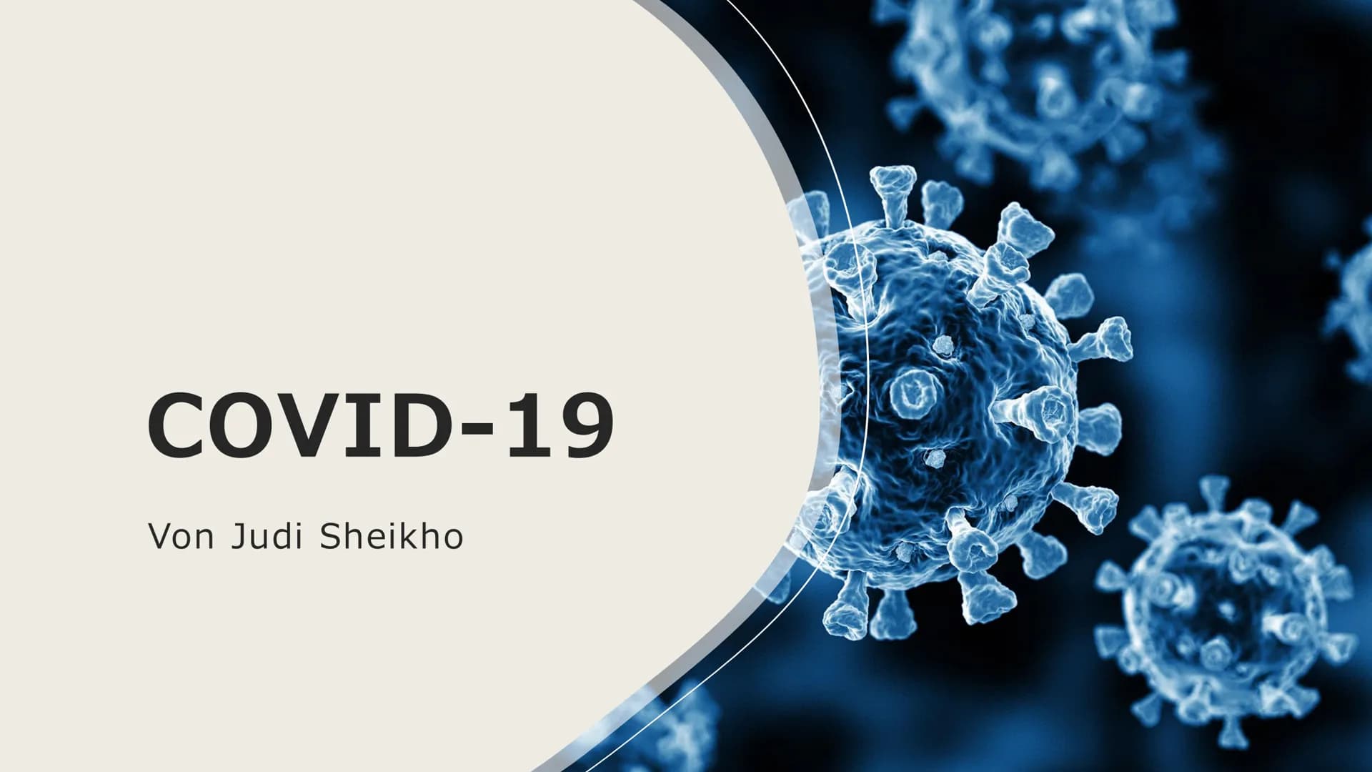 COVID-19
Von Judi Sheikho Inhalt der
Präsentation
- Was ist das eigentlich
- kurze Geschichte
- Durch was ist das COVID-19 entstanden ?
- Ge
