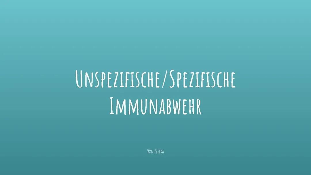 Unspezifische/spezifische Immunabwehr
