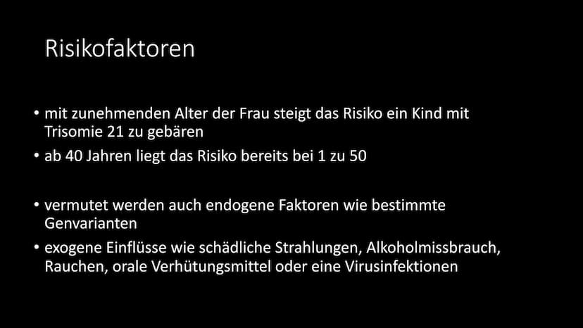 Trisomie 21
Das Down Syndrom Gliederung
●
●
●
●
Allgemeine Informationen
Krankheitsbild
Entdeckung - Geschichte
Entstehung - Ursachen - Risi