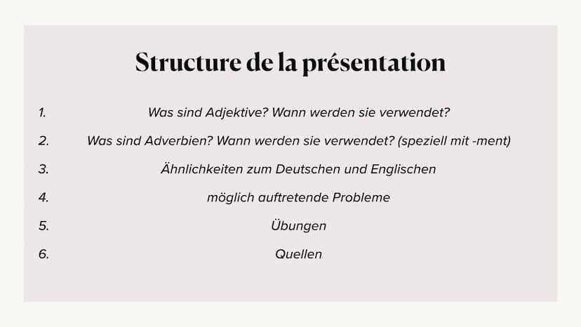 Les adjectifs et les adverbes
avec-ment
Johannes Steidl et Leni Stella König 1.
2.
3.
4.
5.
6.
Structure de la présentation
Was sind Adjekti