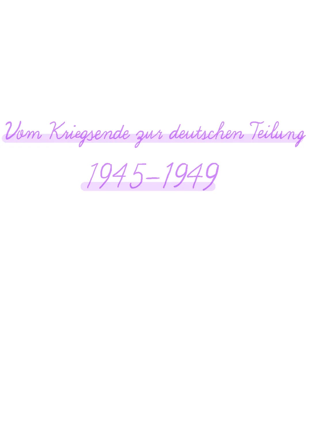 vom Kriegsende zur deutschen Teilung 