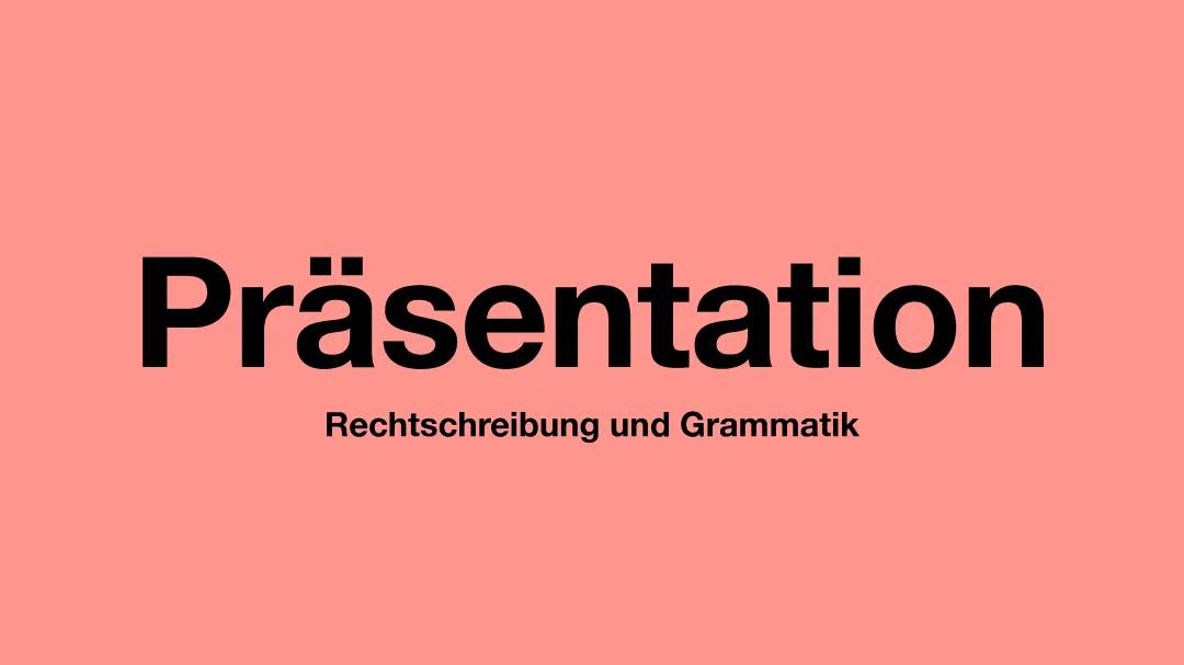 Rechtschreibung und Grammatik 