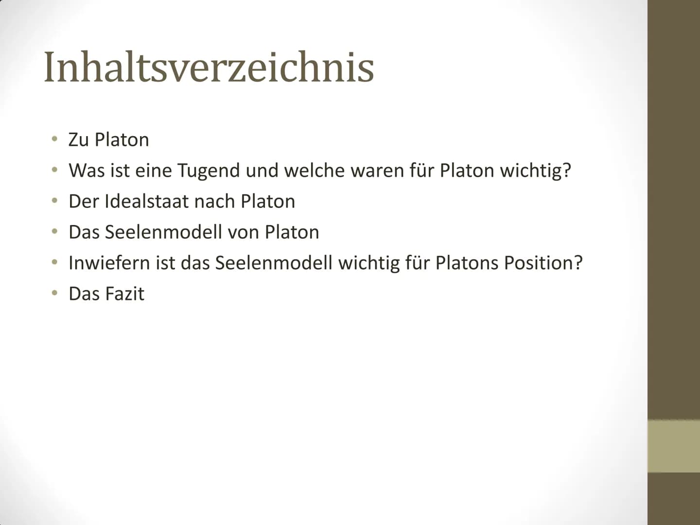 Platon und sein
Idealstaat
Von Noelle, Maya, Anna Inhaltsverzeichnis
●
●
●
●
Zu Platon
Was ist eine Tugend und welche waren für Platon wicht