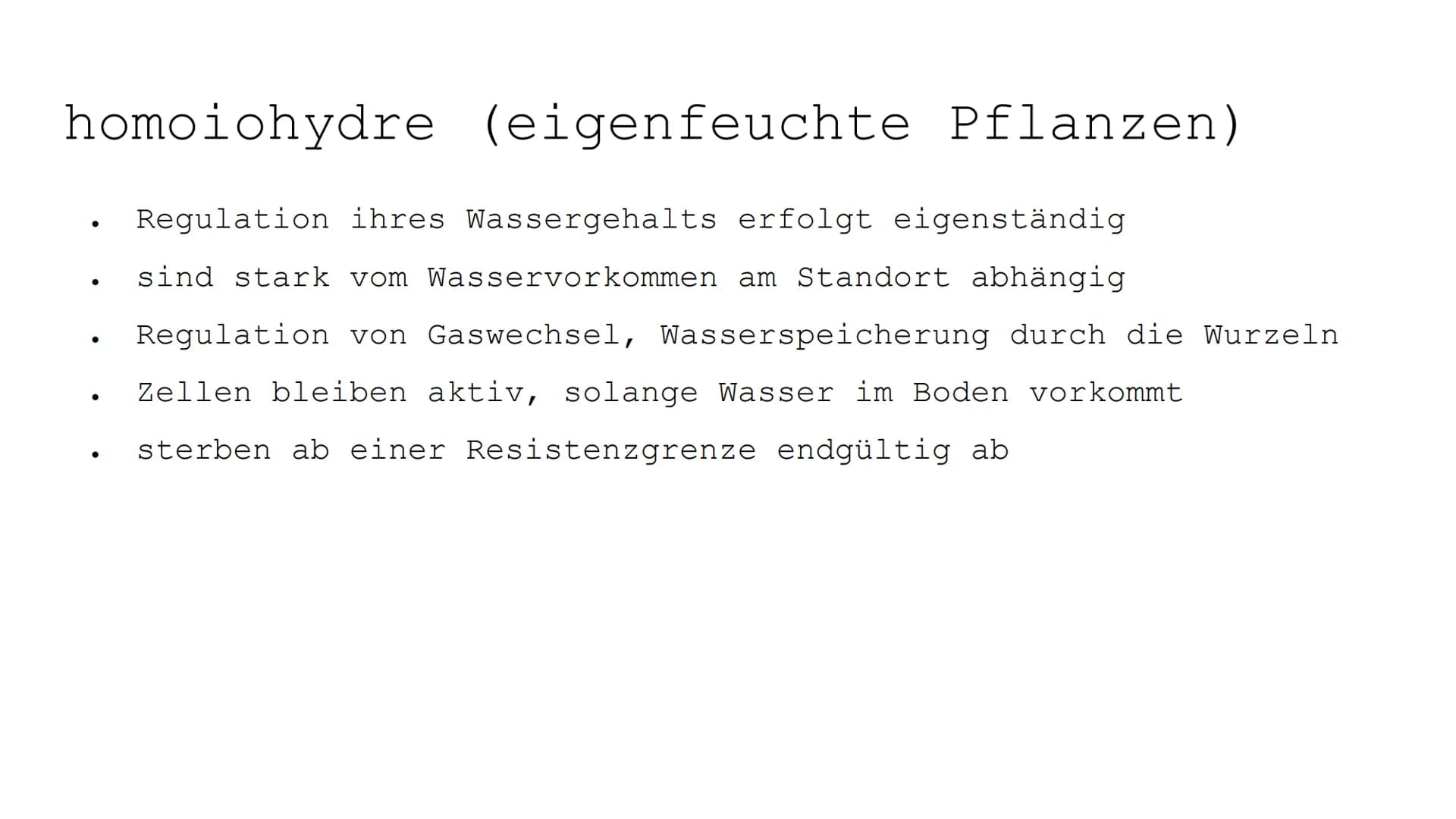 Wasser als Grundlage
allen Lebens
Wasser ist Leben
Wasser ist Lebensraum Gliederung:
●
●
Wasser
poikilohydre (wechselfeuchte Pflanzen)
homoi