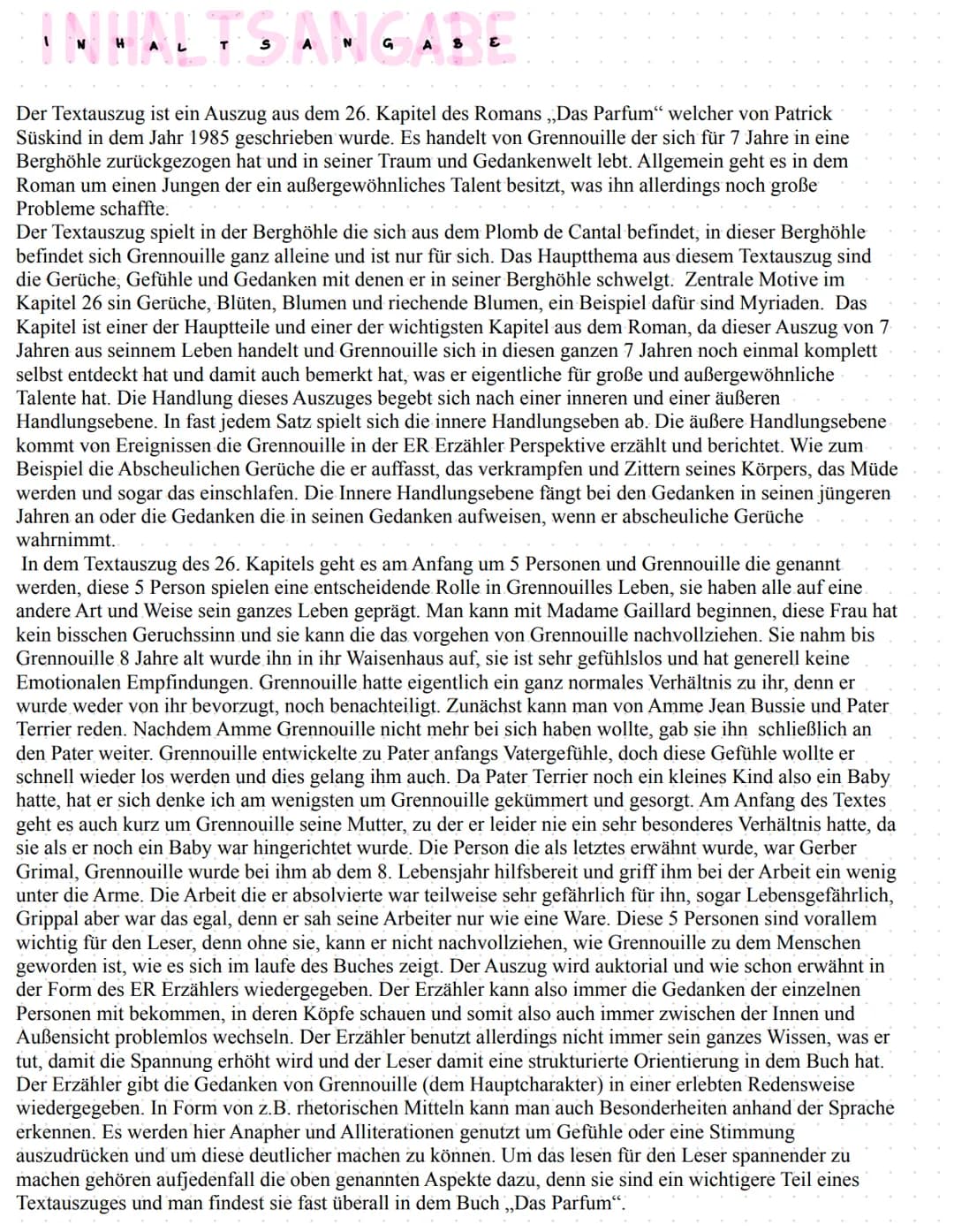 HINHALTSANGARE
Der Textauszug ist ein Auszug aus dem 26. Kapitel des Romans ,,Das Parfum" welcher von Patrick
Süskind in dem Jahr 1985 gesch