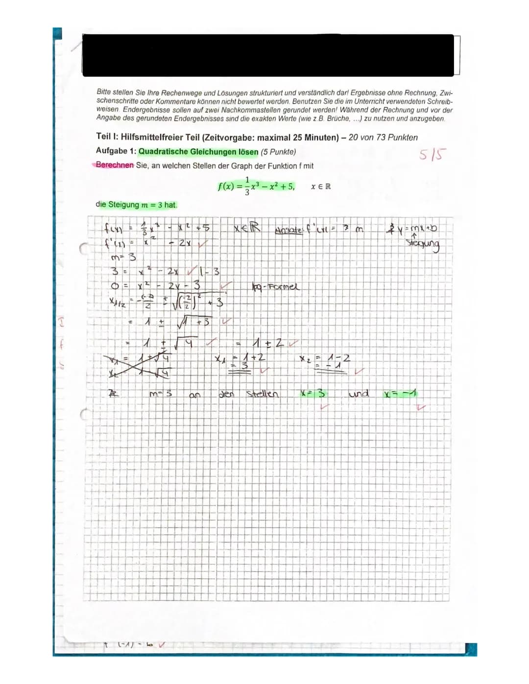 Bitte stellen Sie Ihre Rechenwege und Lösungen strukturiert und verständlich dar! Ergebnisse ohne Rechnung, Zwi-
schenschritte oder Kommenta