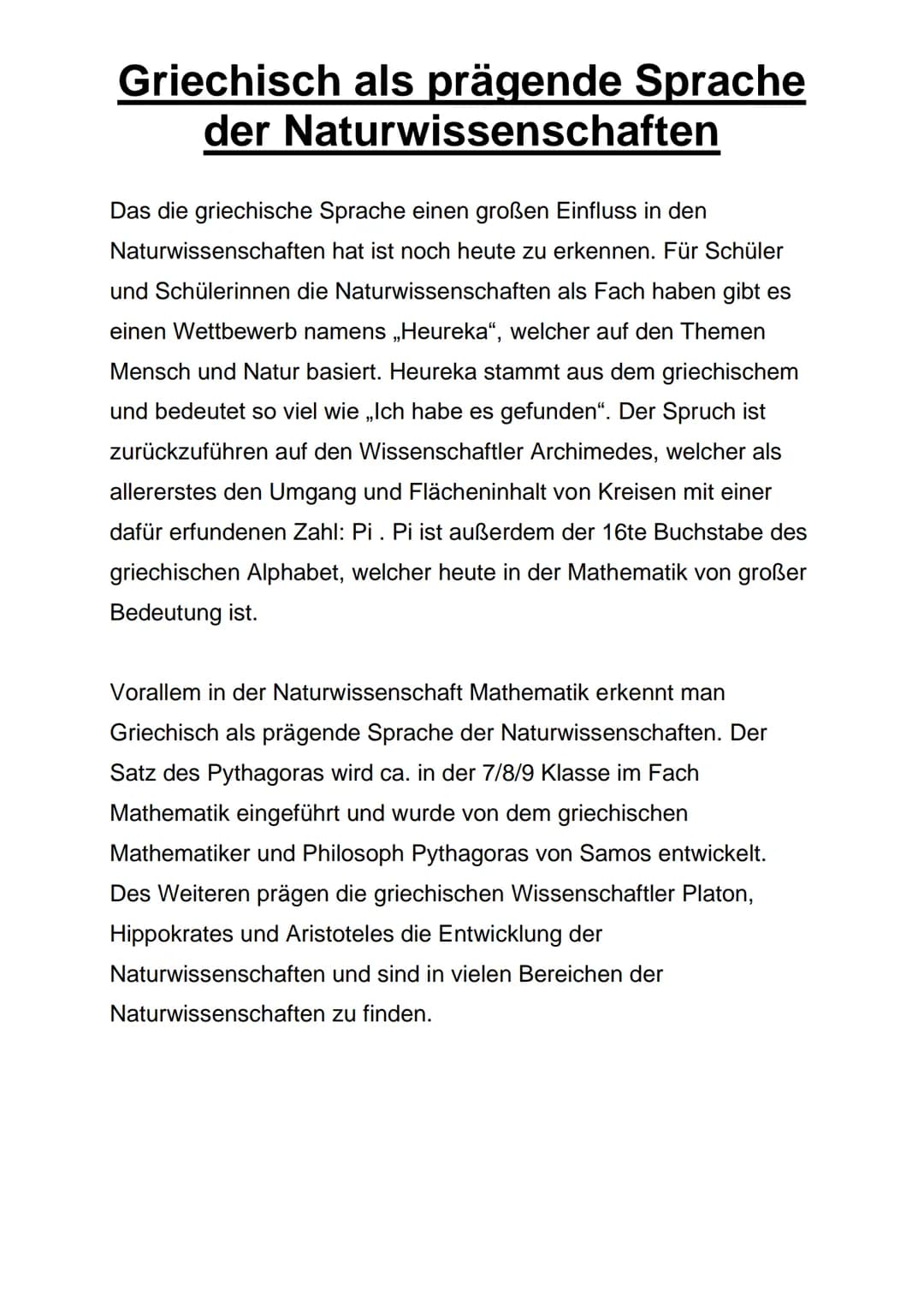 Griechisch als prägende Sprache
der Naturwissenschaften
Das die griechische Sprache einen großen Einfluss in den
Naturwissenschaften hat ist