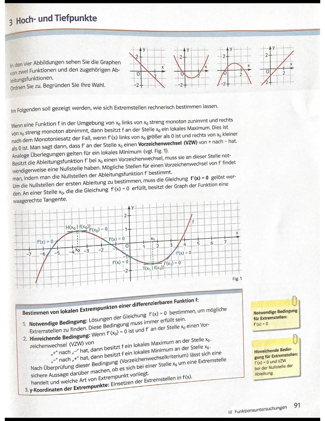 Lösung: f' hat die Nullstellen x₁ = 0 und x₂ = 4 und wird nun an diesen Stellen auf VZW über-
prüft:
Intervall
z. B. Xo
f'(x₂)
Steigung Grap