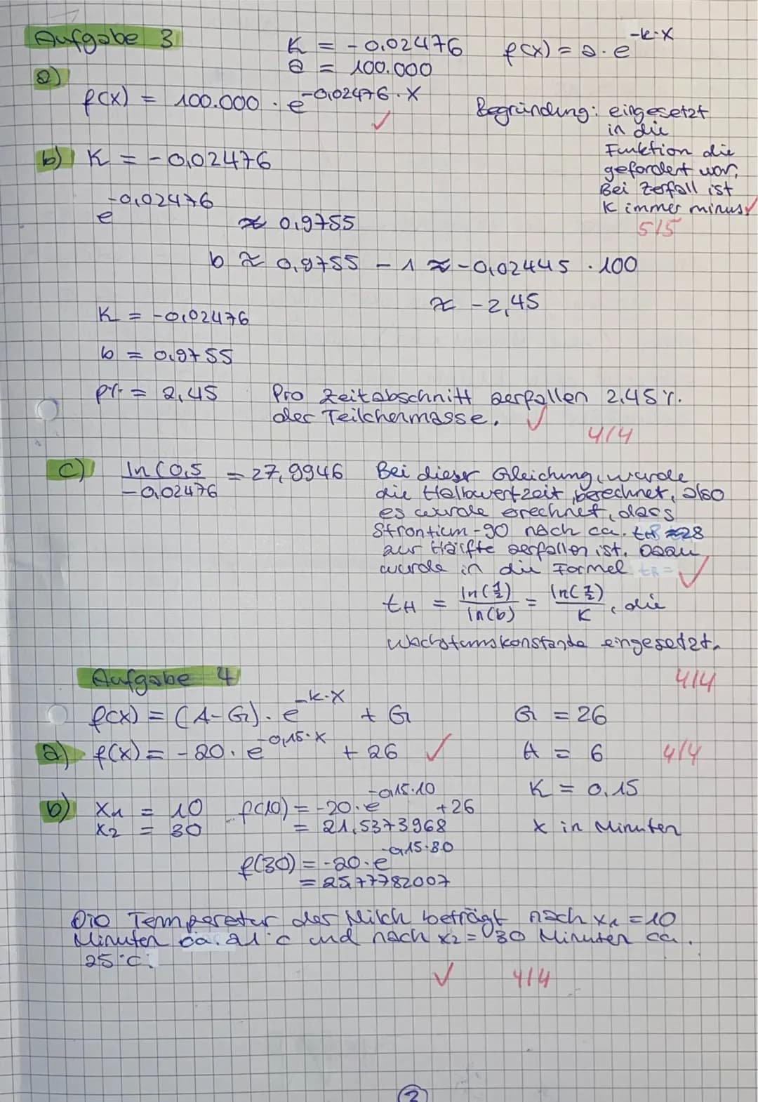 Aufgabe 3
f(x)
(6) K = -0.02476
2
(a)
-0,02476
a
=100.000
K = -0₁02476
6 = 0.9+ 5S
pr = 2,45
6) Xa
X₂
K =
C) In (0,5 = 27, 9946
-0.02476
=
=