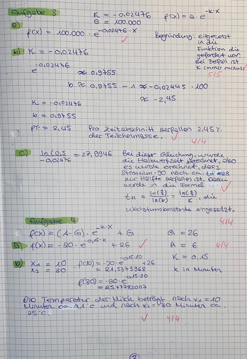 Aufgabe 3
f(x)
(6) K = -0.02476
2
(a)
-0,02476
a
=100.000
K = -0₁02476
6 = 0.9+ 5S
pr = 2,45
6) Xa
X₂
K =
C) In (0,5 = 27, 9946
-0.02476
=
=