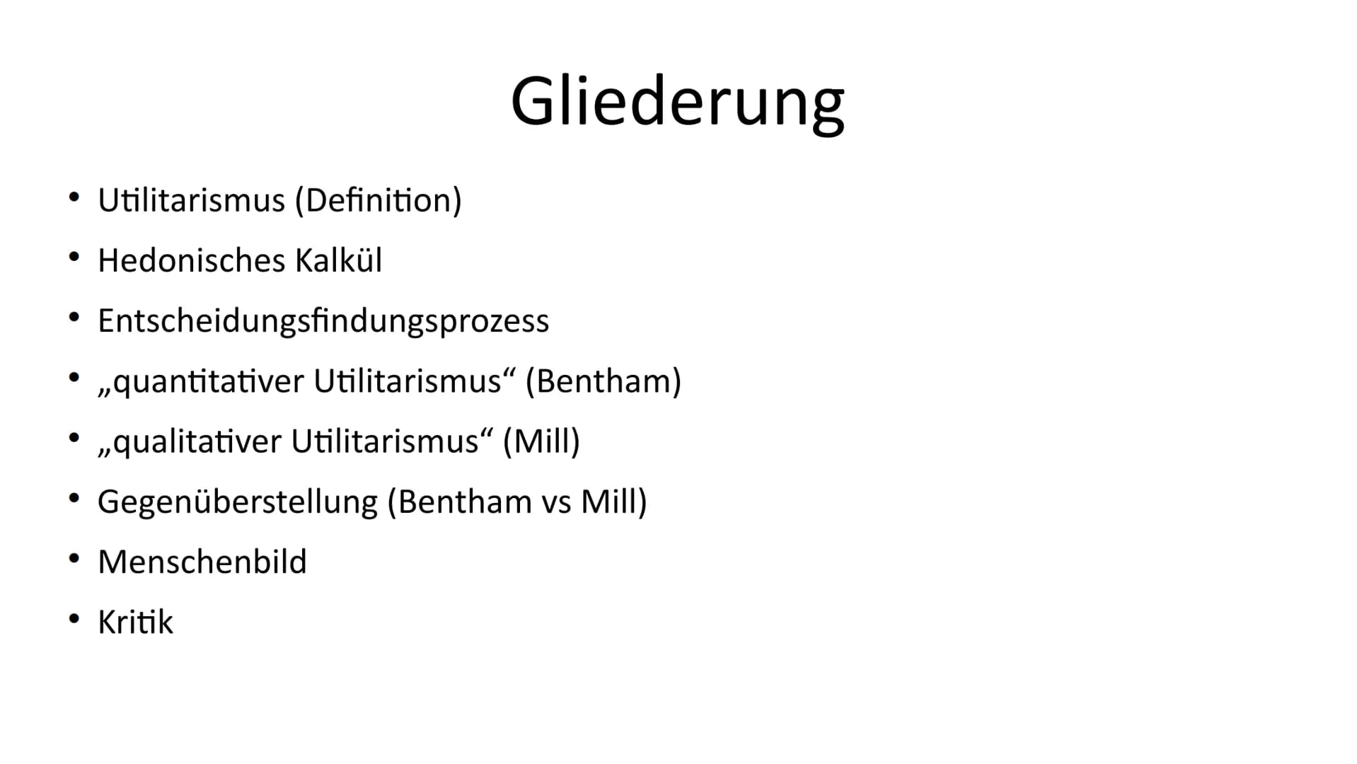 Präsentation
Utilitarismus • Utilitarismus (Definition)
●
Gliederung
• Hedonisches Kalkül
●
Entscheidungsfindungsprozess
,,quantitativer Uti