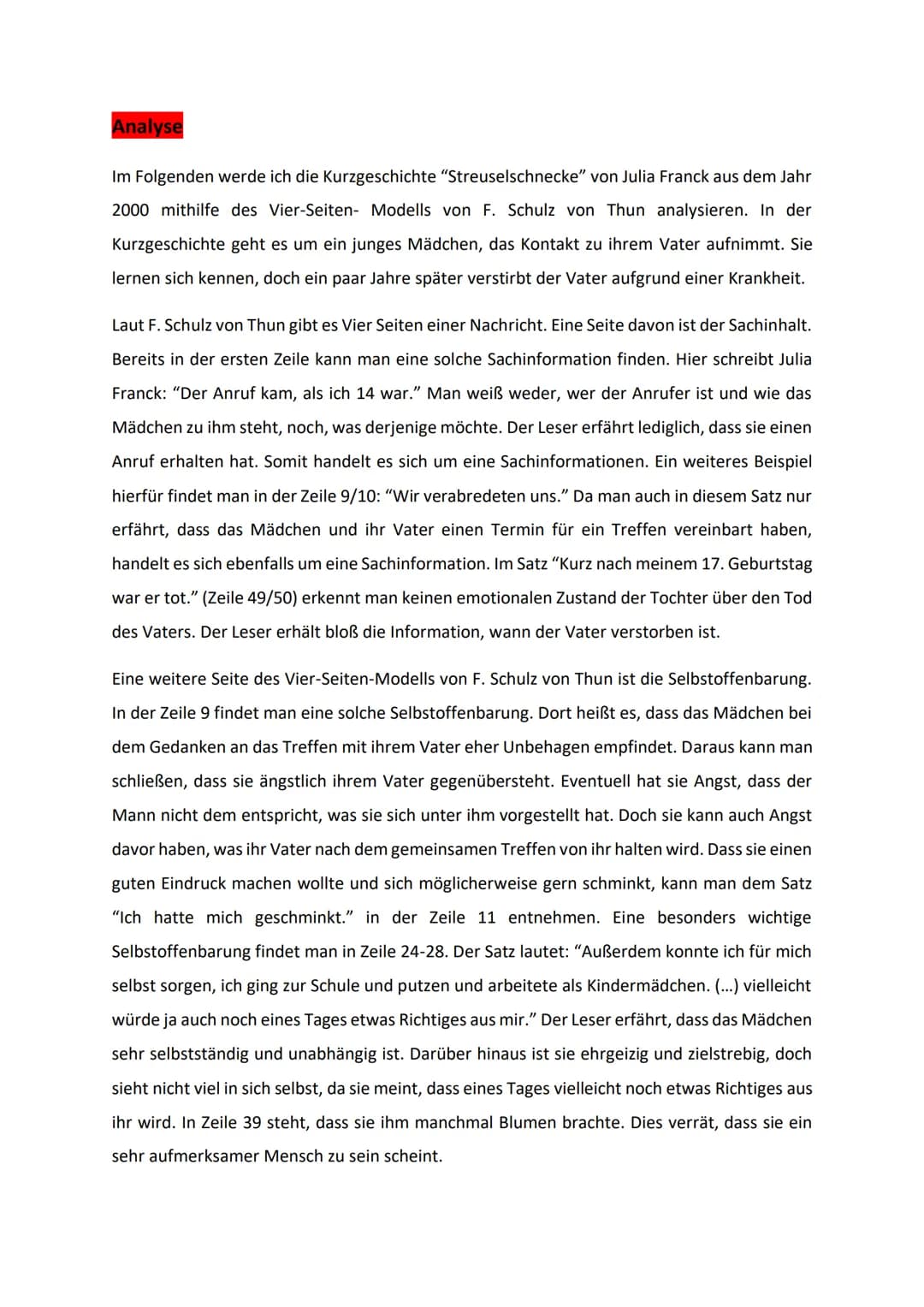 Analyse
Im Folgenden werde ich die Kurzgeschichte "Streuselschnecke" von Julia Franck aus dem Jahr
2000 mithilfe des Vier-Seiten- Modells vo