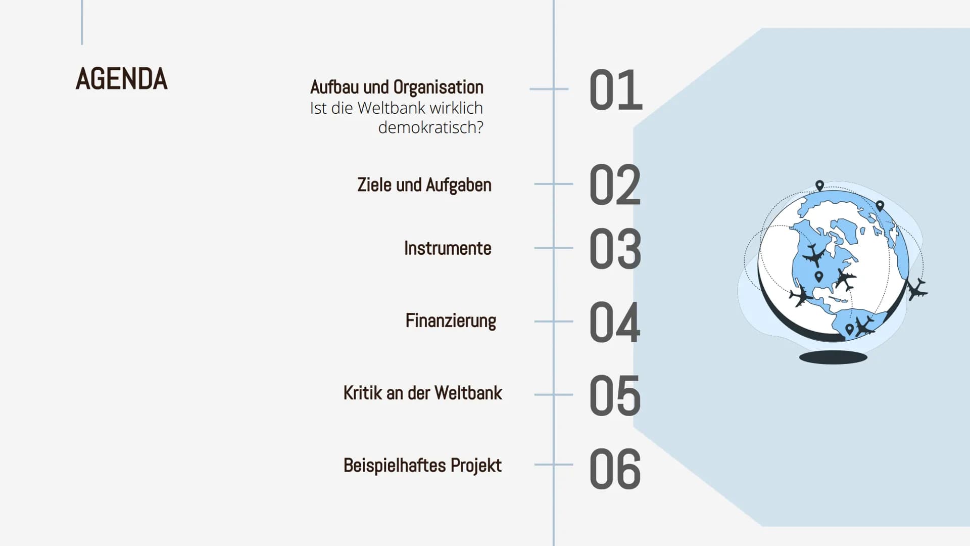 E-
000000
000000
J
Die Weltbank
Daria, Robert, Kais, Lucca,
Smilla, Viktoria AGENDA
Aufbau und Organisation
Ist die Weltbank wirklich
demokr