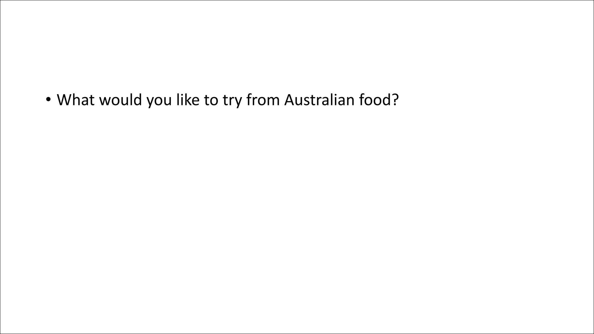 Australian Food
Alina Totzke & Jana Elvers 9c
MAB ●
●
General Informations
Traditional food
Bush food
Quiz
Sources
Structure General Informa