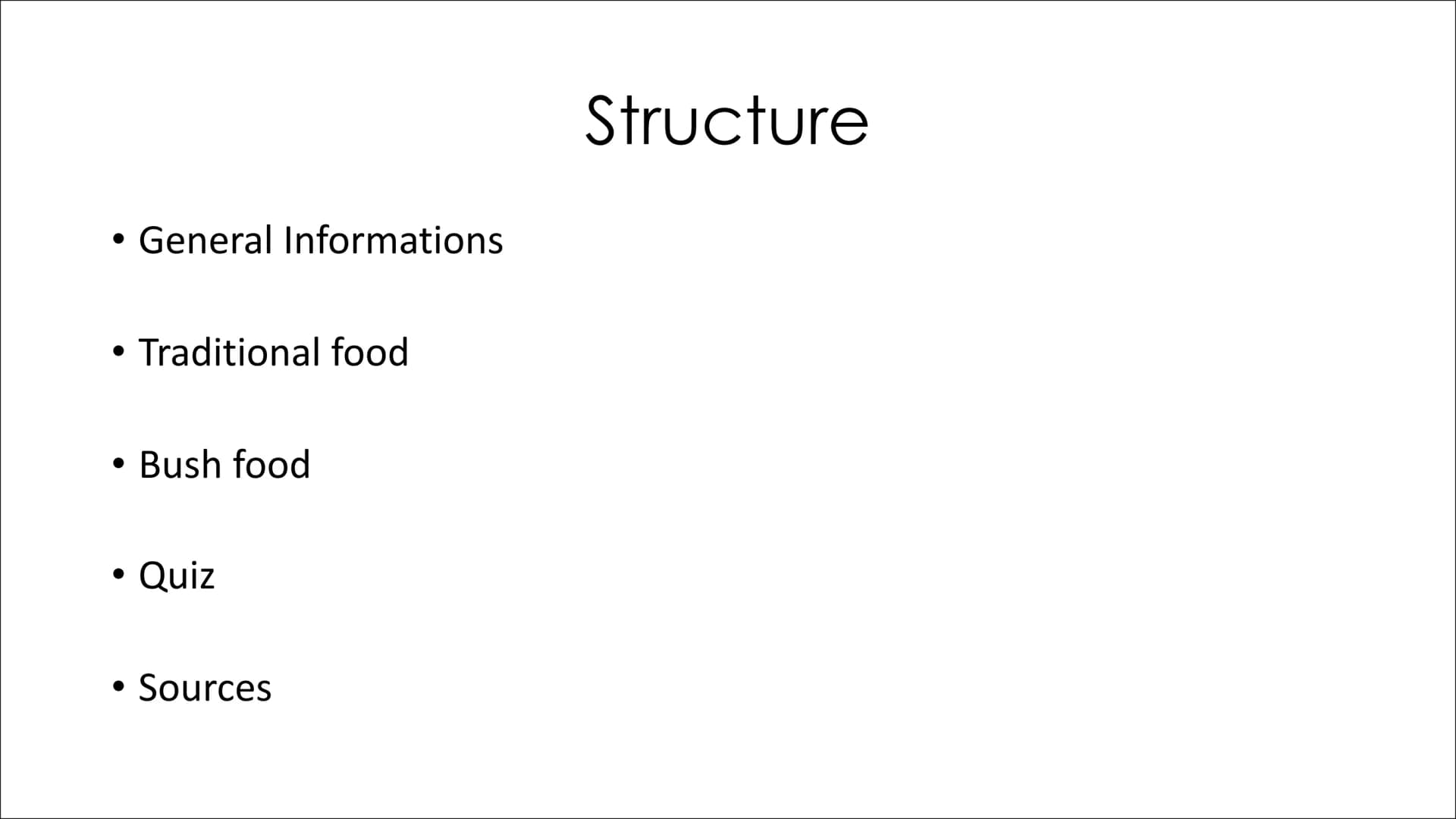 Australian Food
Alina Totzke & Jana Elvers 9c
MAB ●
●
General Informations
Traditional food
Bush food
Quiz
Sources
Structure General Informa