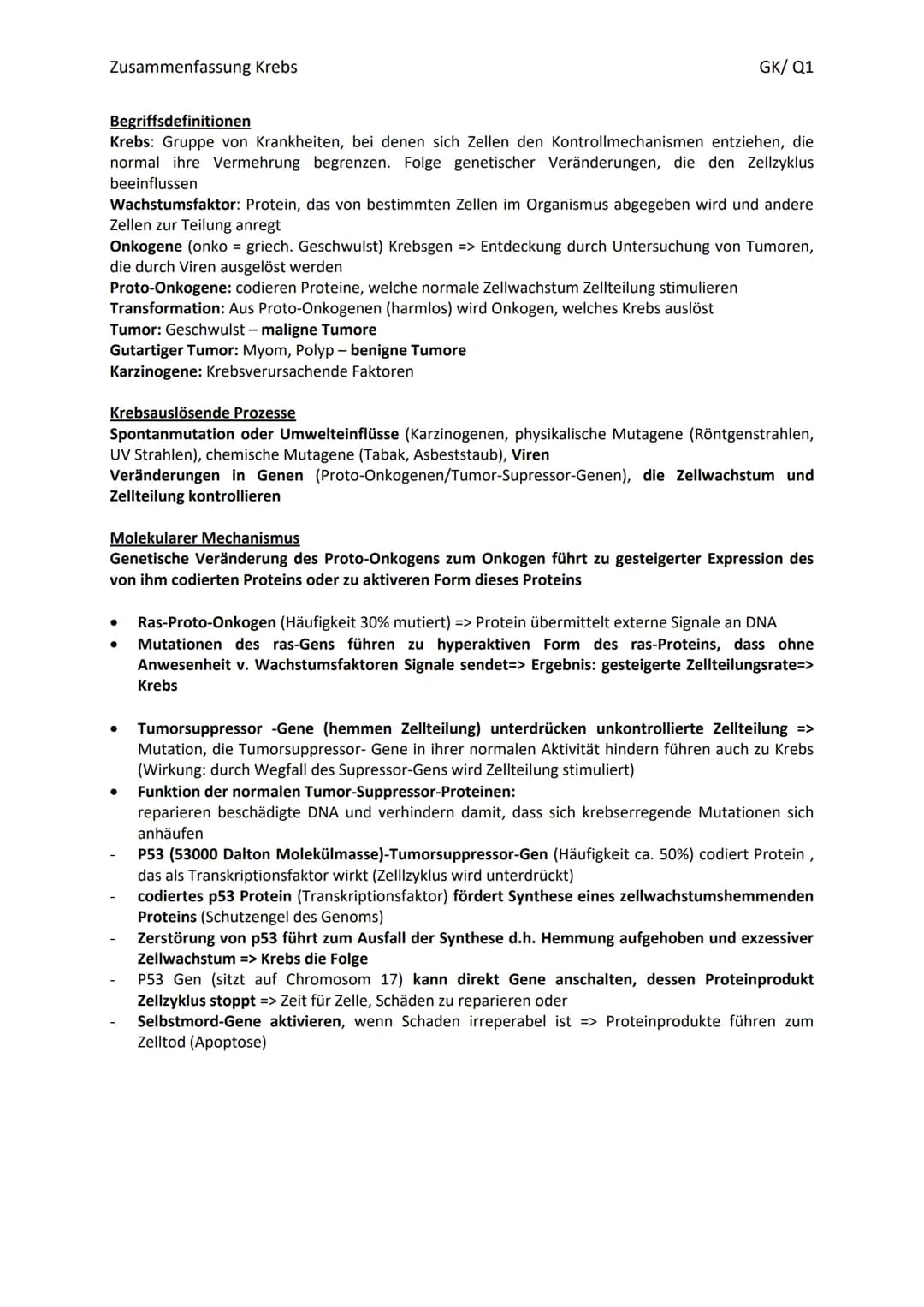 Zusammenfassung Krebs
Begriffsdefinitionen
Krebs: Gruppe von Krankheiten, bei denen sich Zellen den Kontrollmechanismen entziehen, die
norma