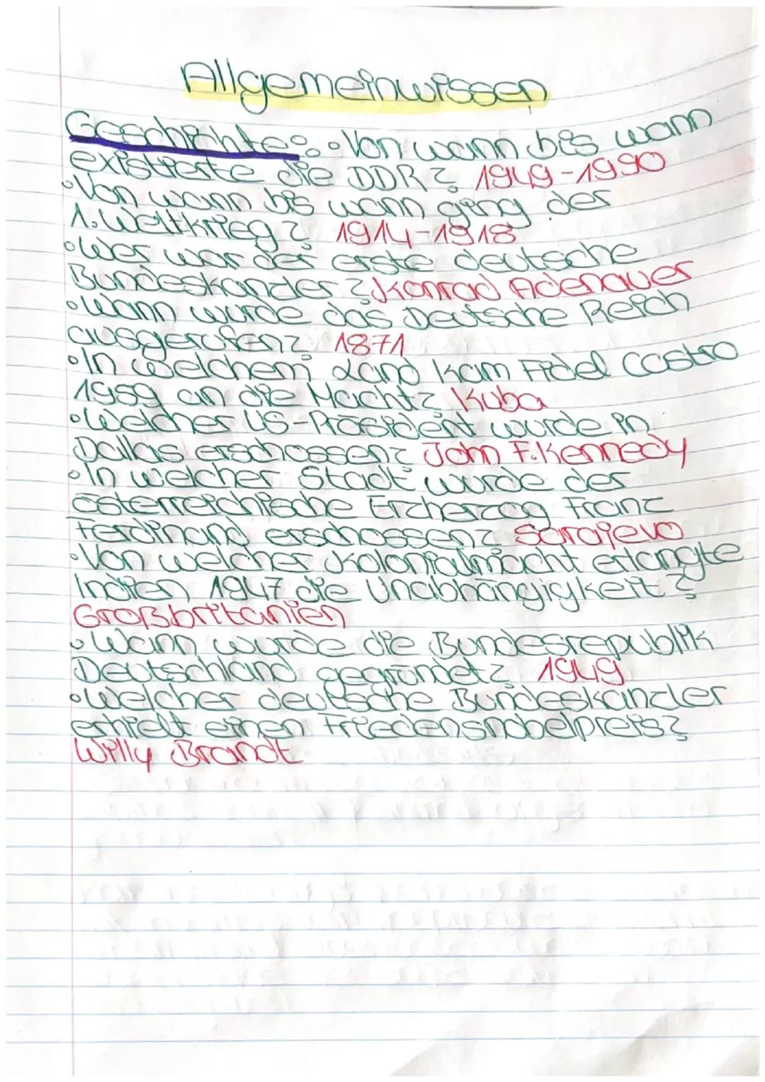 Allgemeinwissen
Geschantes. Von wann bes wann
existierte die DDR2 1949-1990
1. Weltkrieg 1914-1918 des
Wer war der erste deutsche
Bundeskand