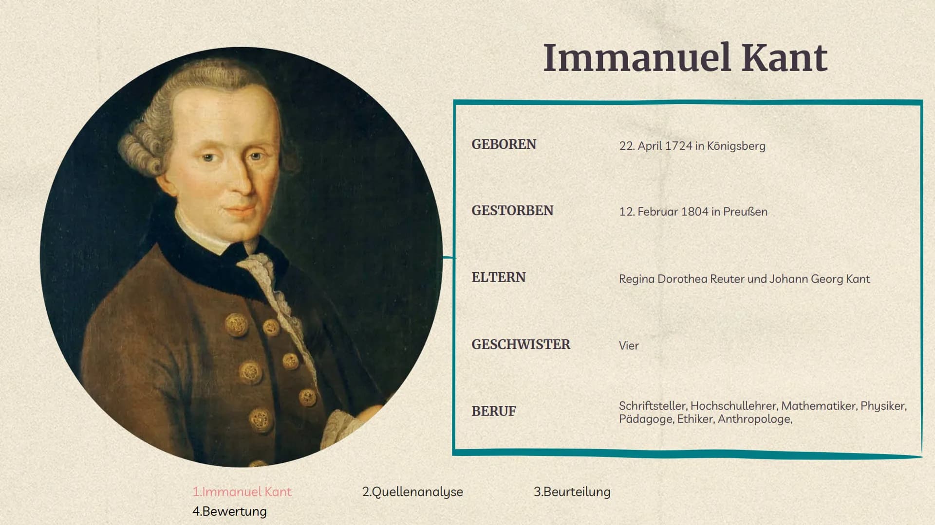 Aufklärung
Immanuel Kant GLIEDERUNG
01
Immanuel Kant
03
Beurteilung
1.Immanuel Kant
4.Bewertung
02
Quellenanalyse
04
Bewertung
2.Quellenanal
