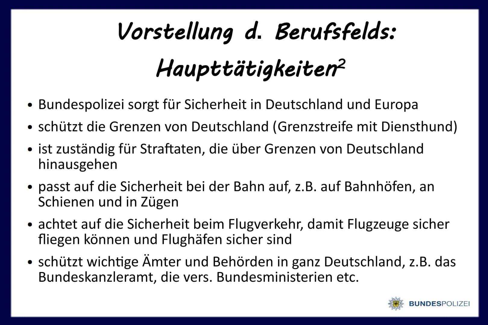 Polizist/-in
bei der
BUNDESPOLIZEI
@1gb 7634 Gliederung
Vorstellung des Berufsfelds
Persönliche Anforderungen
Ausbildungsgang
Persönliche Be