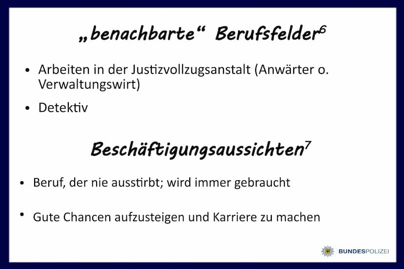 Polizist/-in
bei der
BUNDESPOLIZEI
@1gb 7634 Gliederung
Vorstellung des Berufsfelds
Persönliche Anforderungen
Ausbildungsgang
Persönliche Be