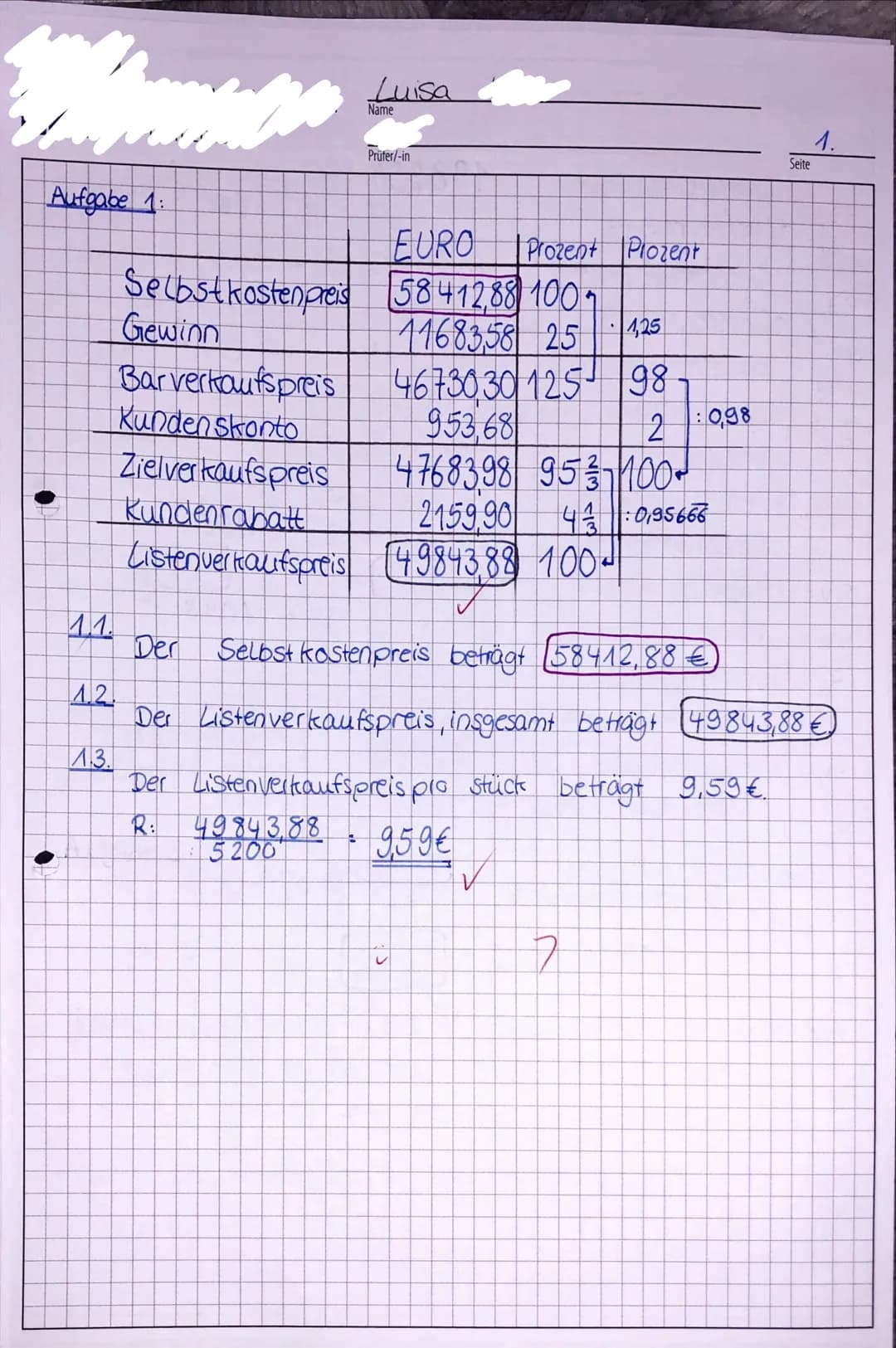 Datum
6. März 20
sehr gut (1)
100-89%
Klasse
FOW 1- A
Leistungsnachweis
KA 3
gut (2)
88 - 76 %
Mathematik
LG 11.3 Grundlage der Wirtschaftsm