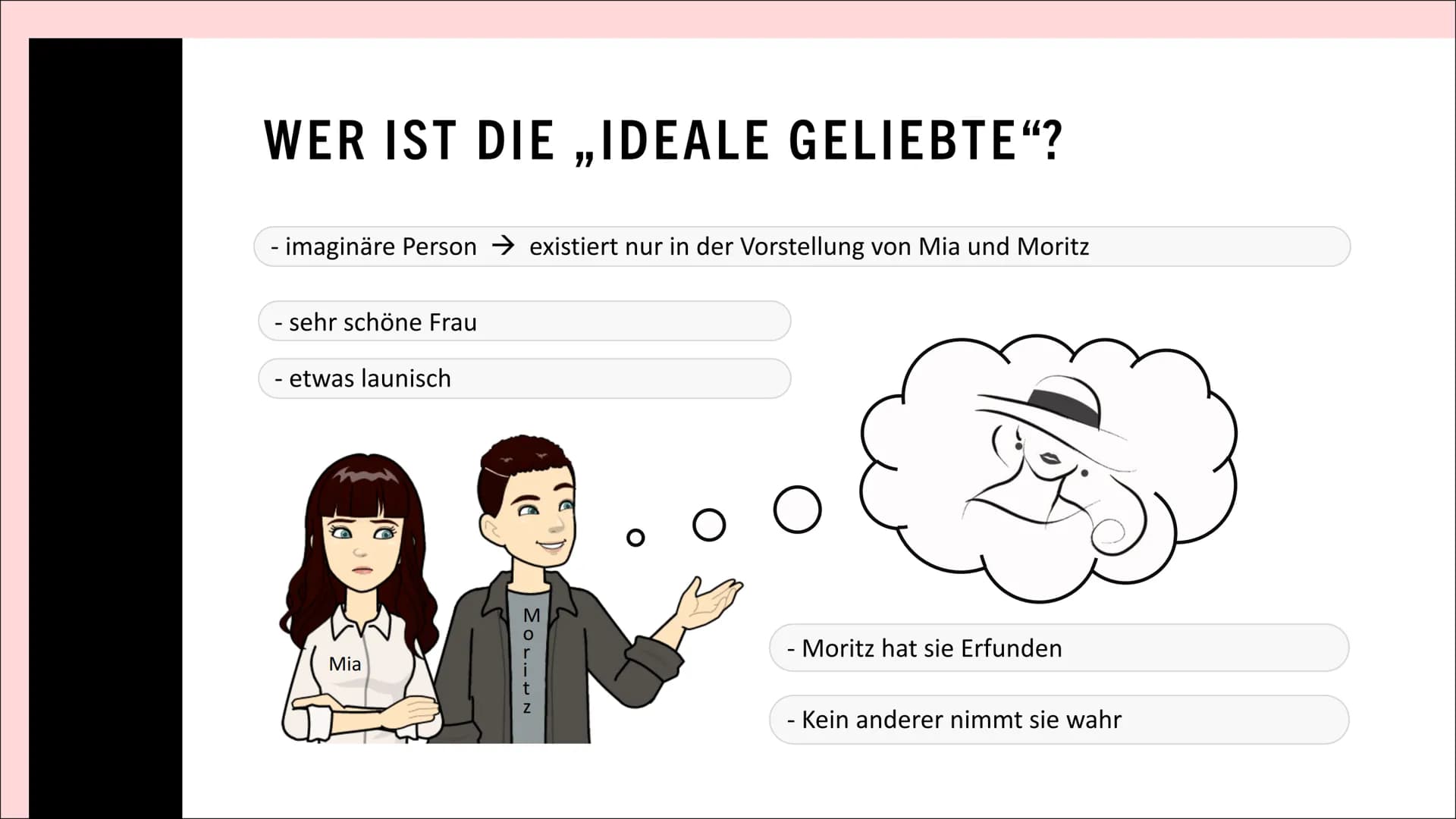 Corpus Delicti
DIE IDEALE
GELIEBTE“
@alina_ hmn GLIEDERUNG
- Wer ist die ,,ideale Geliebte"?
- Ihre Funktion für Moritz
- Warum überlässt er