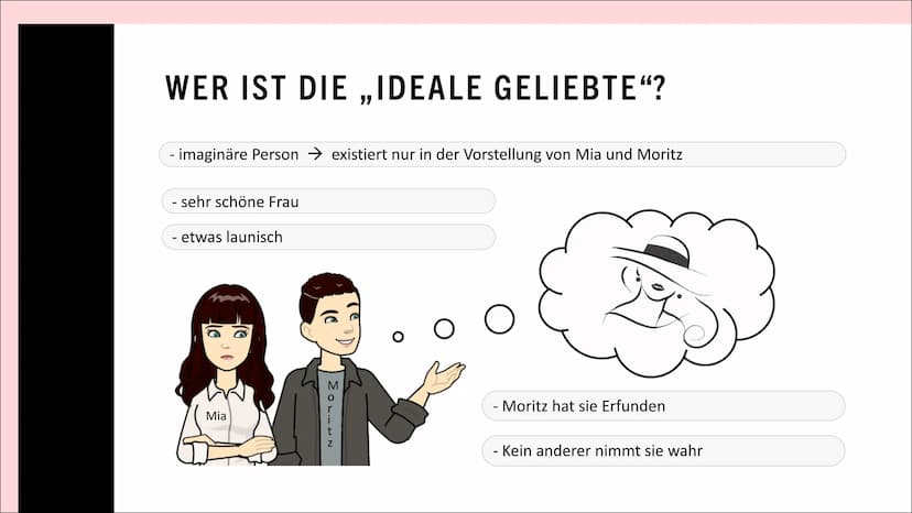 Corpus Delicti
DIE IDEALE
GELIEBTE“
@alina_ hmn GLIEDERUNG
- Wer ist die ,,ideale Geliebte"?
- Ihre Funktion für Moritz
- Warum überlässt er