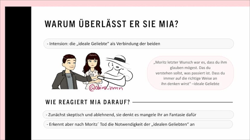 Corpus Delicti
DIE IDEALE
GELIEBTE“
@alina_ hmn GLIEDERUNG
- Wer ist die ,,ideale Geliebte"?
- Ihre Funktion für Moritz
- Warum überlässt er