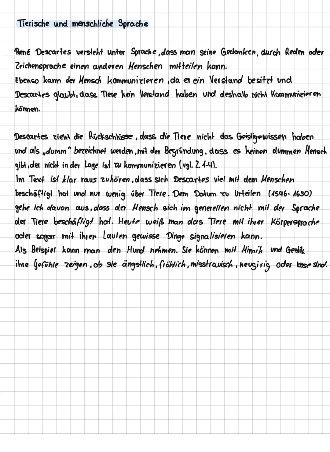 Tierische und menschliche Sprache
René Descartes versteht unter Sprache, dass man seine Gedanken, durch Reden oder
Zeichensprache einen ande