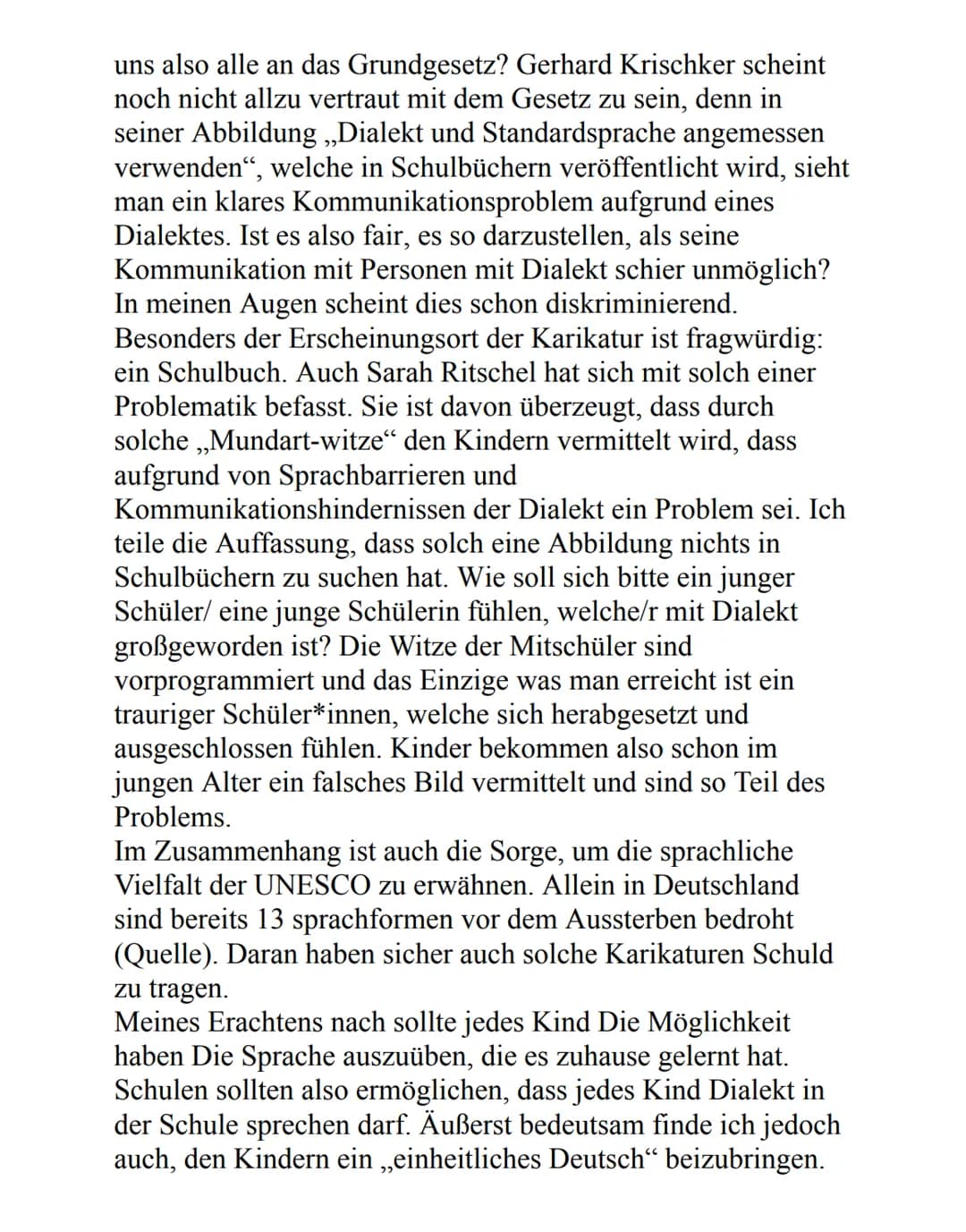 Kommentar: Werden dialektsprechende Personen aufgrund
ihrer Sprache diskriminiert?
Bayrisch, sächsisch Und Co, wir sprechen die gleiche Spra