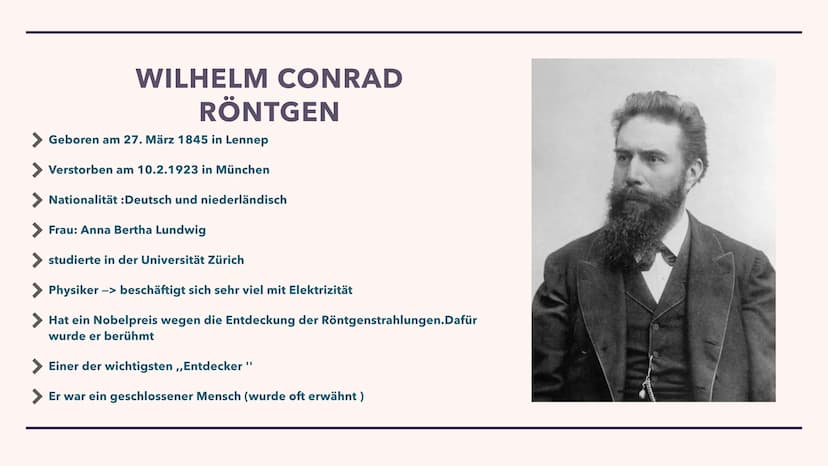 Wilhelm Conrad Röntgen's Entdeckung:
RÖNTGENSTRAHLUNG
Von Elma INHALTSVERZEICHNIS
Part 1 :
Wilhelms Biografie,seine Persönlichkeit und seine