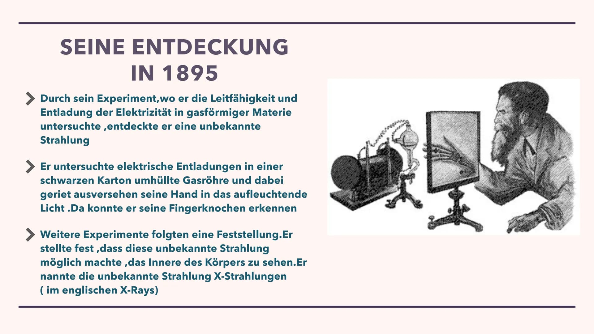 Wilhelm Conrad Röntgen's Entdeckung:
RÖNTGENSTRAHLUNG
Von Elma INHALTSVERZEICHNIS
Part 1 :
Wilhelms Biografie,seine Persönlichkeit und seine