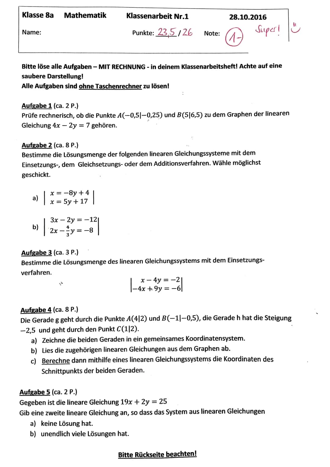 Klasse 8a
Name:
Mathematik
x = -8y + 4
a) |x=59417
x = 5y + 17
b)
Klassenarbeit Nr.1
Punkte: 23,5/26
Bitte löse alle Aufgaben - MIT RECHNUNG