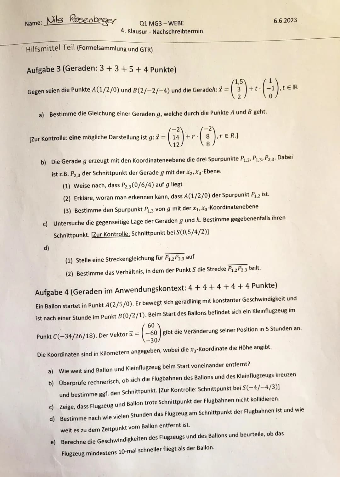 Name:
Vils Rosenberger
Hilfsmittelfreier Teil
Q1 MG3 WEBE
4. Klausur Nachschreibtermin
Aufgabe 1 (Grundlagen: 2+2+2+2+2 Punkte)
Gegeben sind