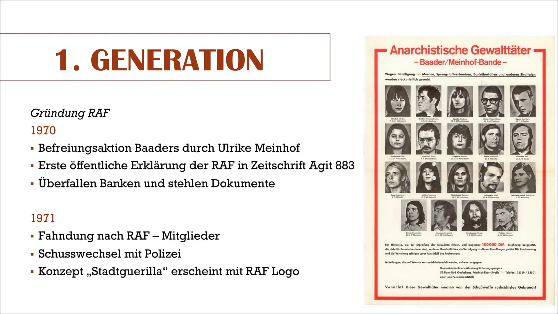 Von Jessy, Emely und Mayda
RAF
Rote Armee Fraktion INHALTSVERZEICHNIS
■
Allgemein
I
Entstehungsgeschichte
> Vorgeschichte
1. Generation
2. G
