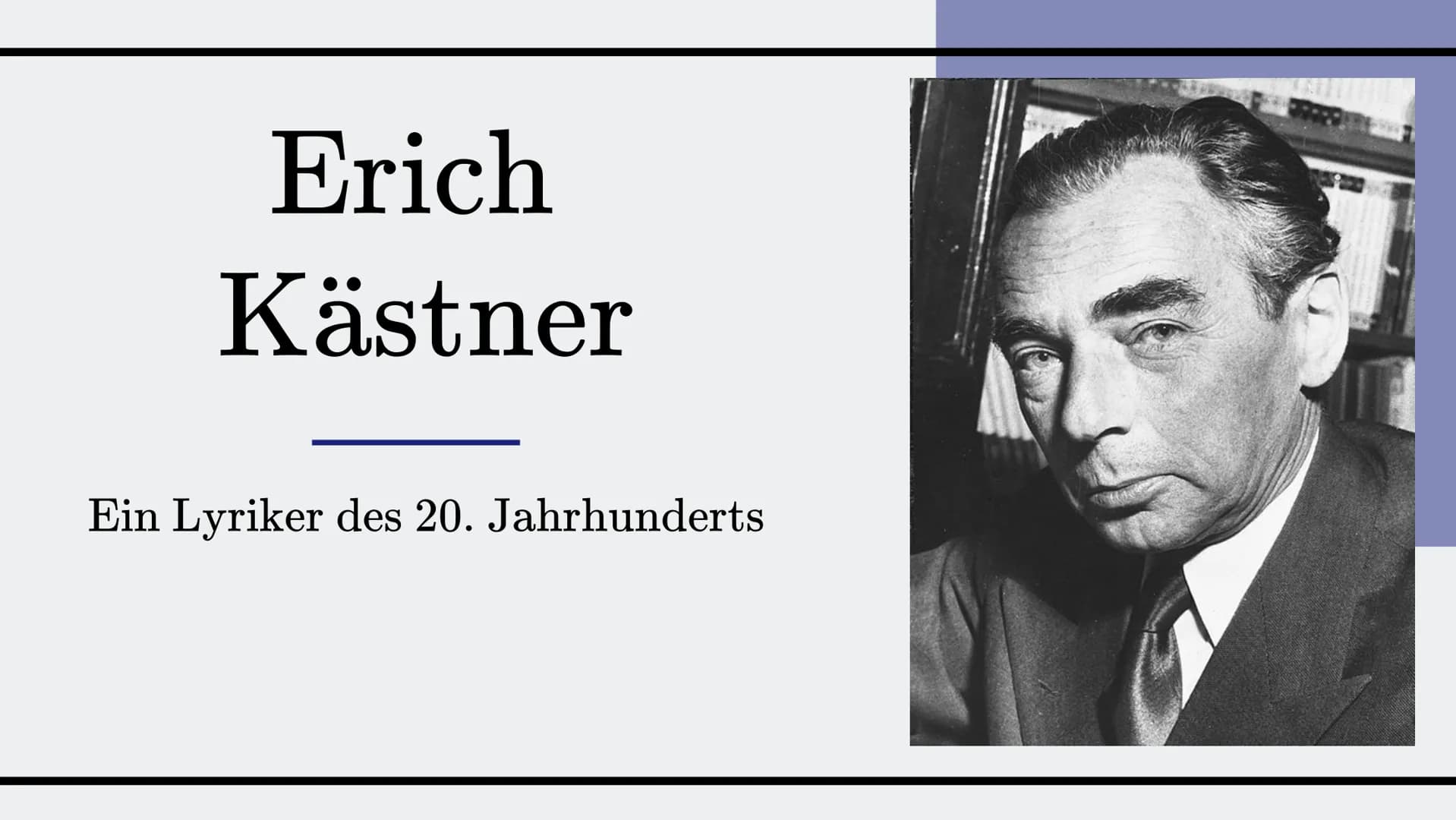 Erich
Kästner
Ein Lyriker des 20. Jahrhunderts Daten zu Erich Kästner
1899 in Dresden
† 1974 in München
wurde 75 Jahre alt
Kästner war deuts