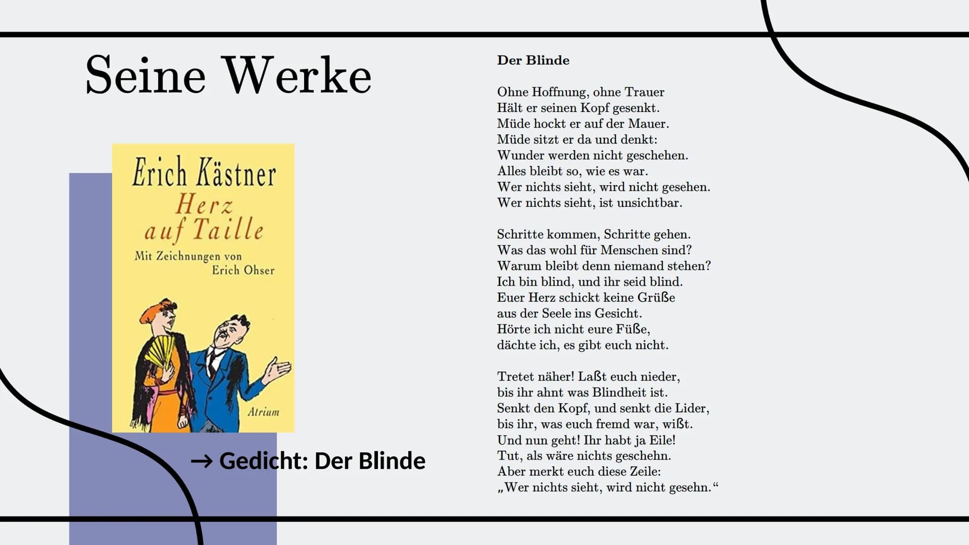 Erich
Kästner
Ein Lyriker des 20. Jahrhunderts Daten zu Erich Kästner
1899 in Dresden
† 1974 in München
wurde 75 Jahre alt
Kästner war deuts