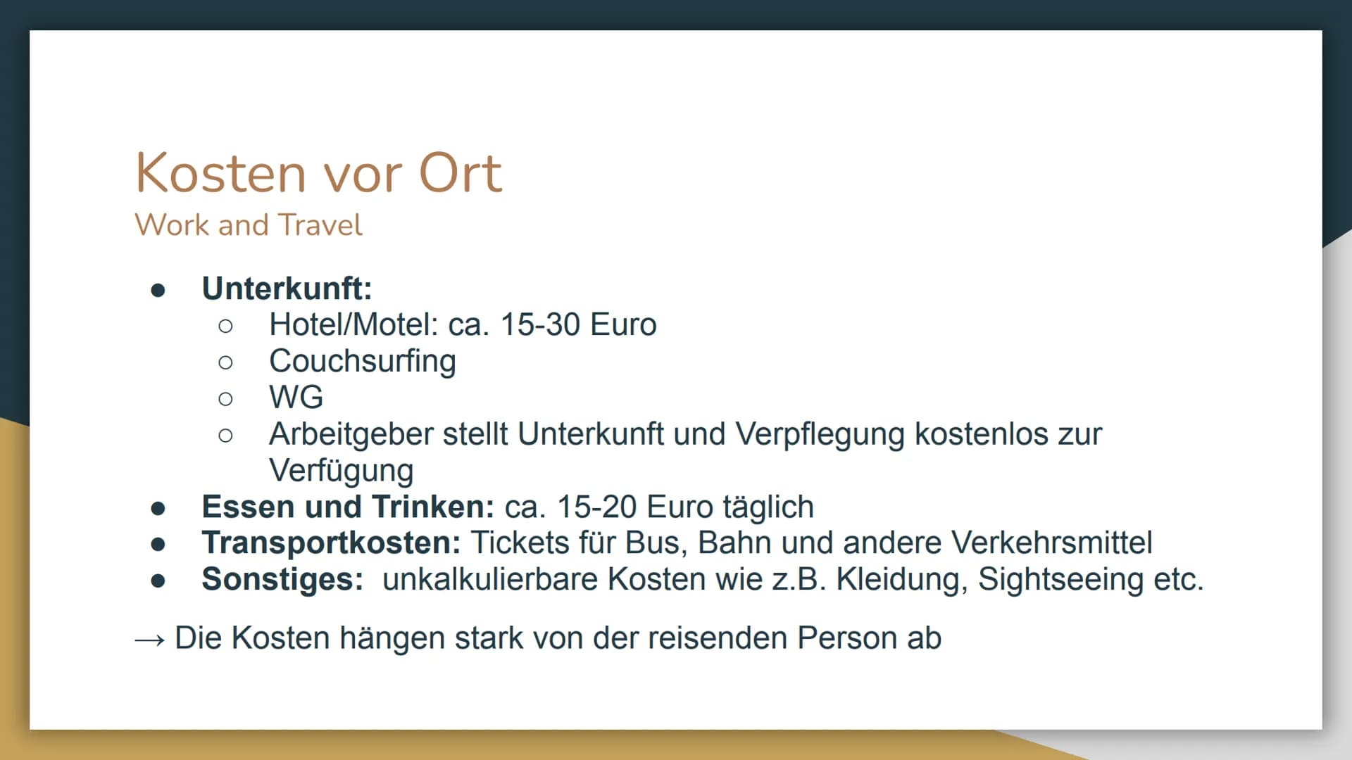 Work & Travel
Au-Pair Gliederung
1. Definitionen
2. Gründe
3. Voraussetzungen
4. Kosten
5. Finanzierung
6. besonders geeignete Länder
7. Dau