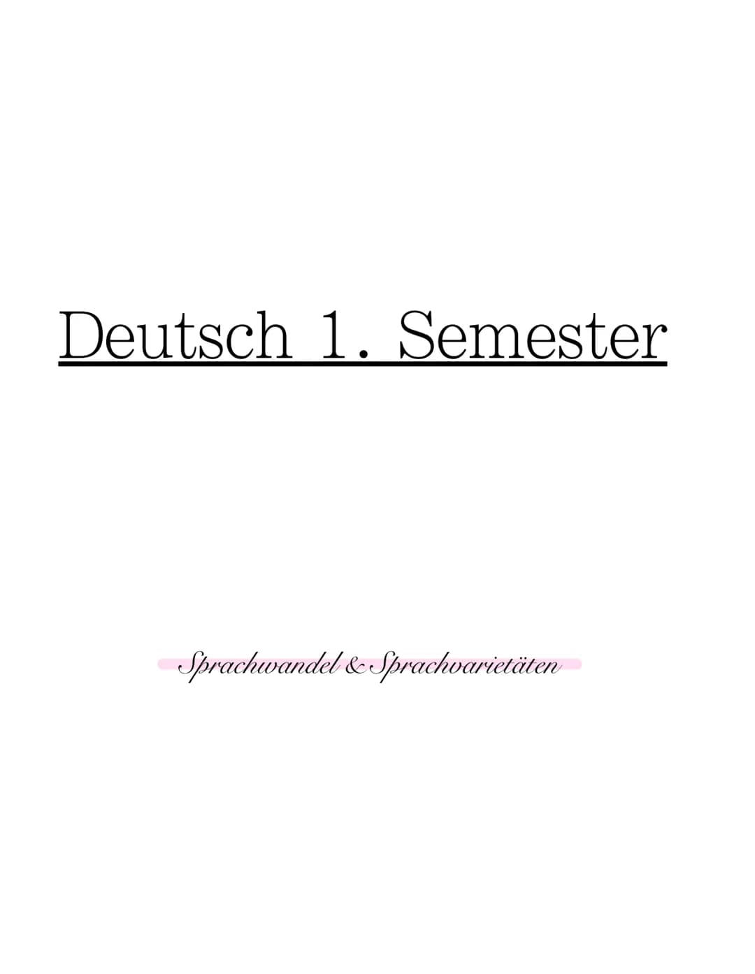 Deutsch Abitur schriftlich
Marlien Deutsch 1. Semester
Sprachwandel & Sprachvarietäten Aspekten von Sprache:
• Sprache ist ein wesentliches 