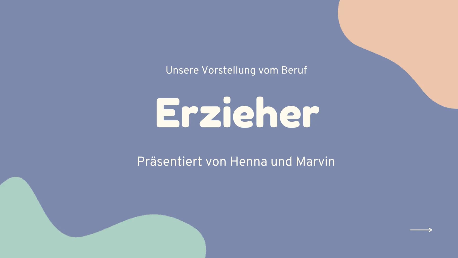 Unsere Vorstellung vom Beruf
Erzieher
Präsentiert von Henna und Marvin Gliederung
01
Meine Tätigkeiten/ Tagesordnung
02 Wochenrückblick
03 G