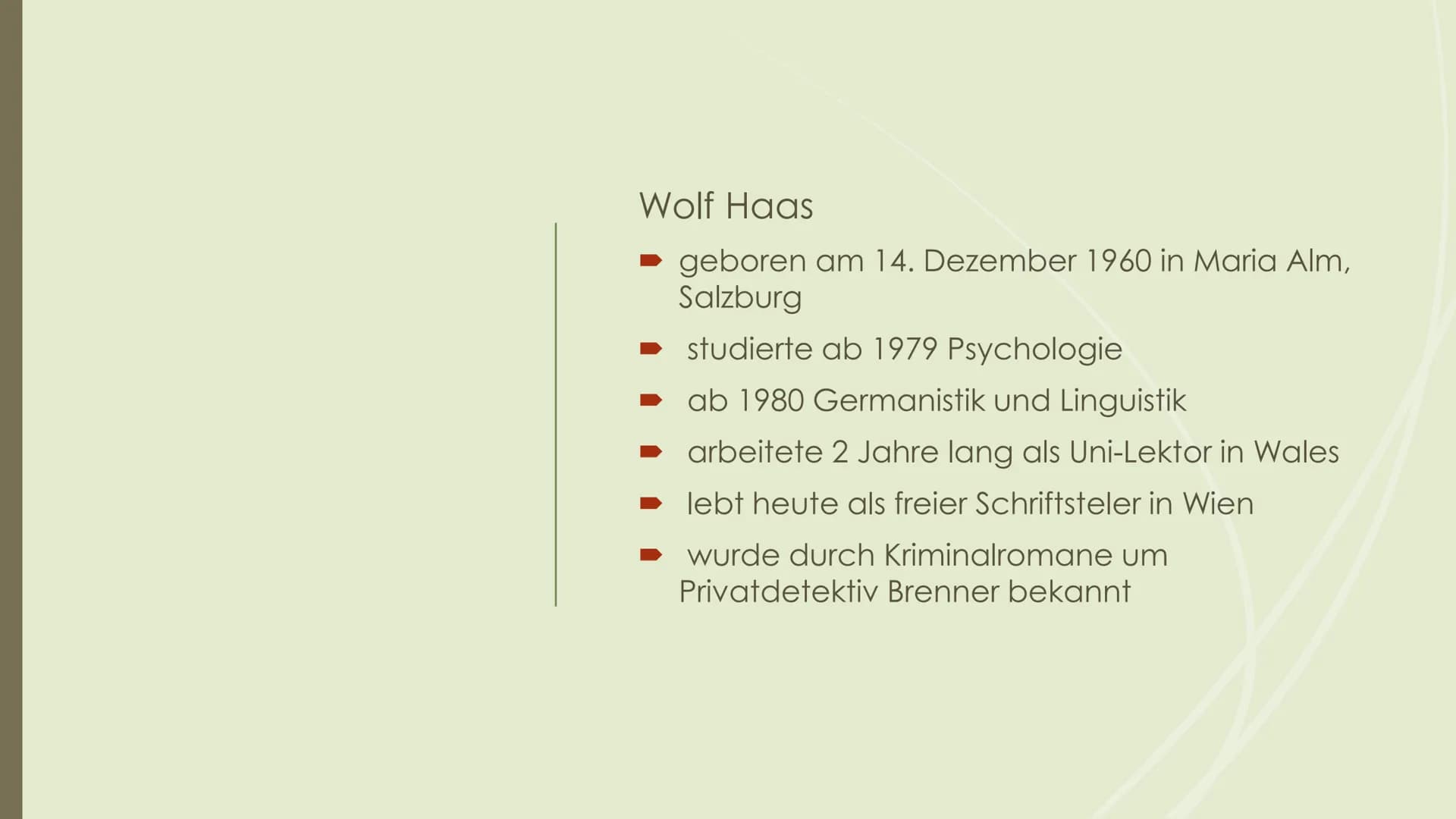 Komm, süßer Tod
von Wolf Haas Komm, süßer Tod
von Wolf Haas
Wolf Haas
geboren am 14. Dezember 1960 in Maria Alm, Salzburg
studierte ab 1979 