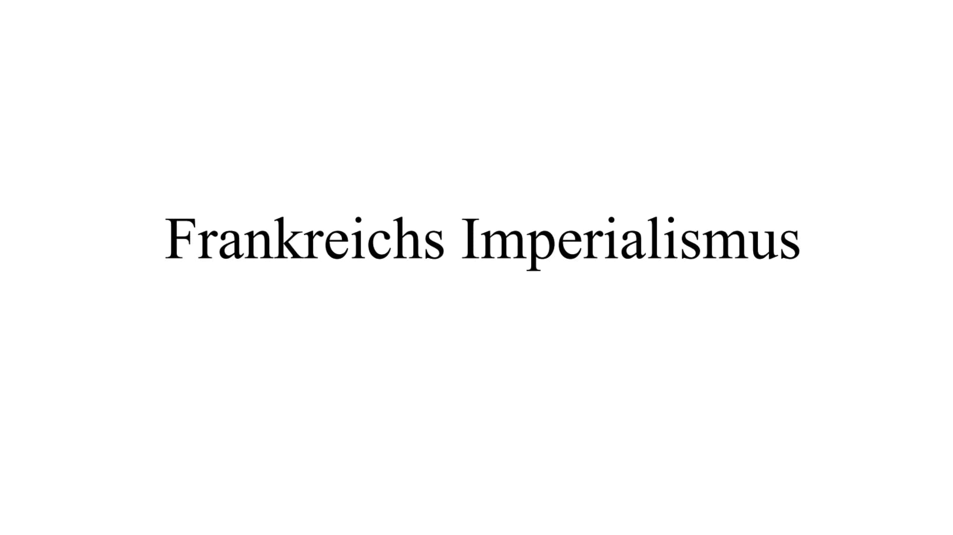 Frankreichs Imperialismus Frankreichs Imperialismus
• Frankreichs Territorien
• Der Dreieckshandel
●
●
Motive des Imperialismus
Koloniale He