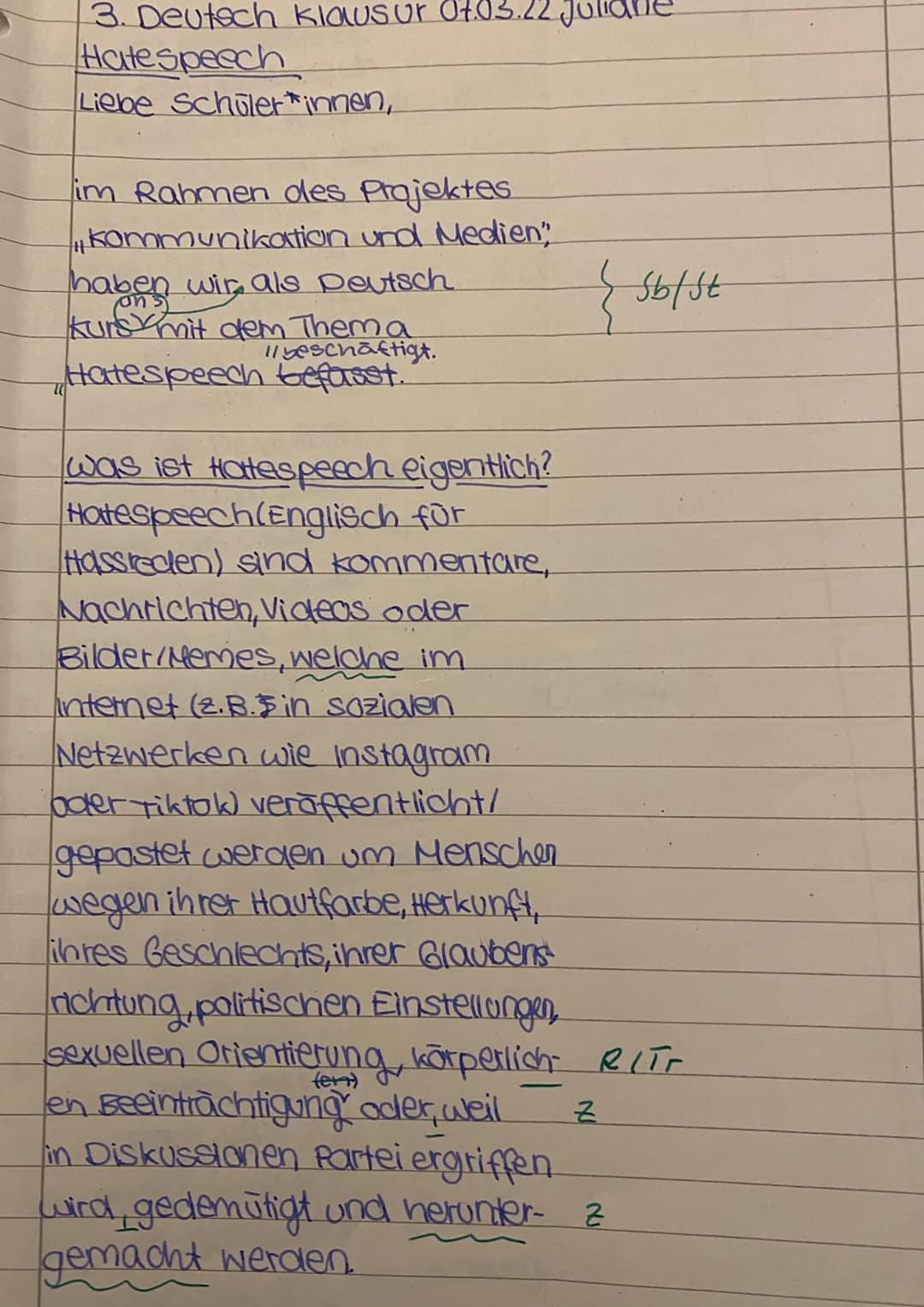 3. Deutsch klausur 07.03.22
Hate Speech
Liebe Schülerinnen,
im Rahmen des Projektes
kommunikation und Medien
haben wir als Deutsch
Kurs mit 