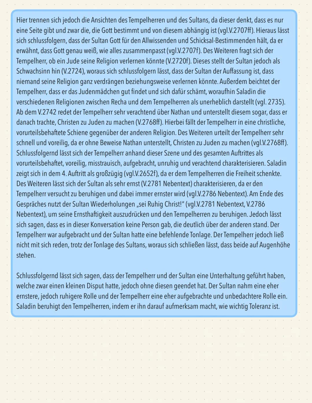 Hier trennen sich jedoch die Ansichten des Tempelherren und des Sultans, da dieser denkt, dass es nur
eine Seite gibt und zwar die, die Gott
