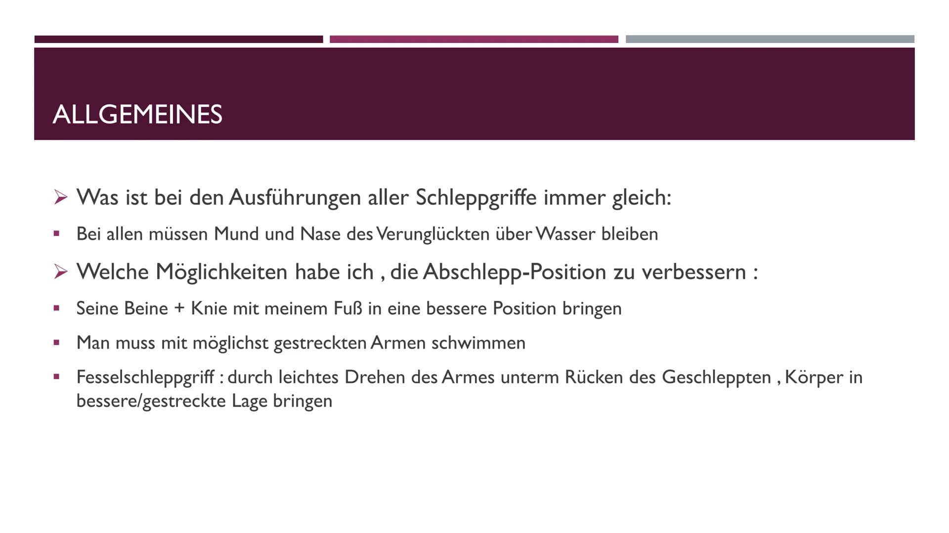 TRANSPORTIEREN UND SCHLEPPEN ALLGEMEINES
Was ist bei den Ausführungen aller Schleppgriffe immer gleich:
Bei allen müssen Mund und Nase des V