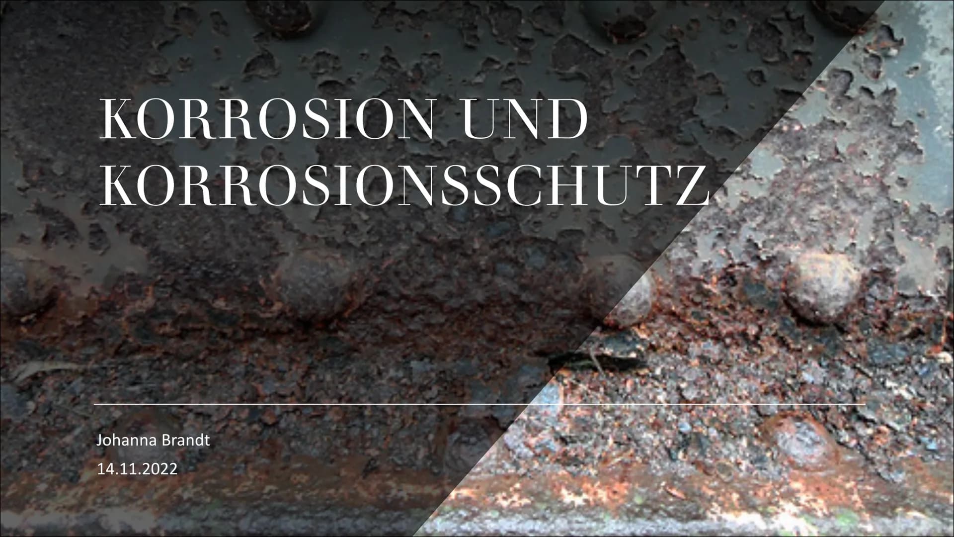KORROSION UND
KORROSIONSSCHUTZ
Johanna Brandt
14.11.2022 infract
and
Maggi
Ravioli
Bolognese
berhaft-wrager famatosan
XXXXXXX
abricer Gliede