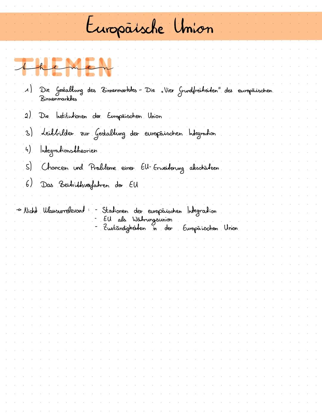 # Europäische Union

themen

1) Die Gestaltung des Binnenmarktes - Die "Vier Grundfreiheiten" des
Binnenmarktes

2) Die Institutionen der Eu