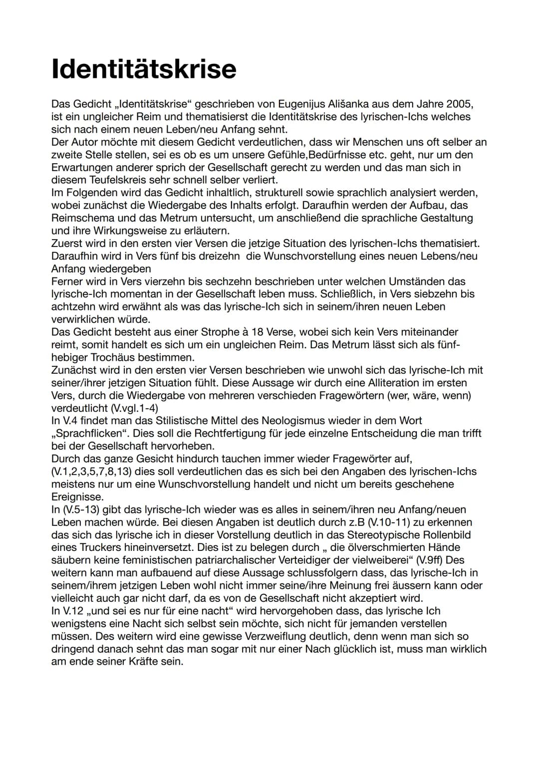 Identitätskrise
Das Gedicht „Identitätskrise" geschrieben von Eugenijus Ališanka aus dem Jahre 2005,
ist ein ungleicher Reim und thematisier