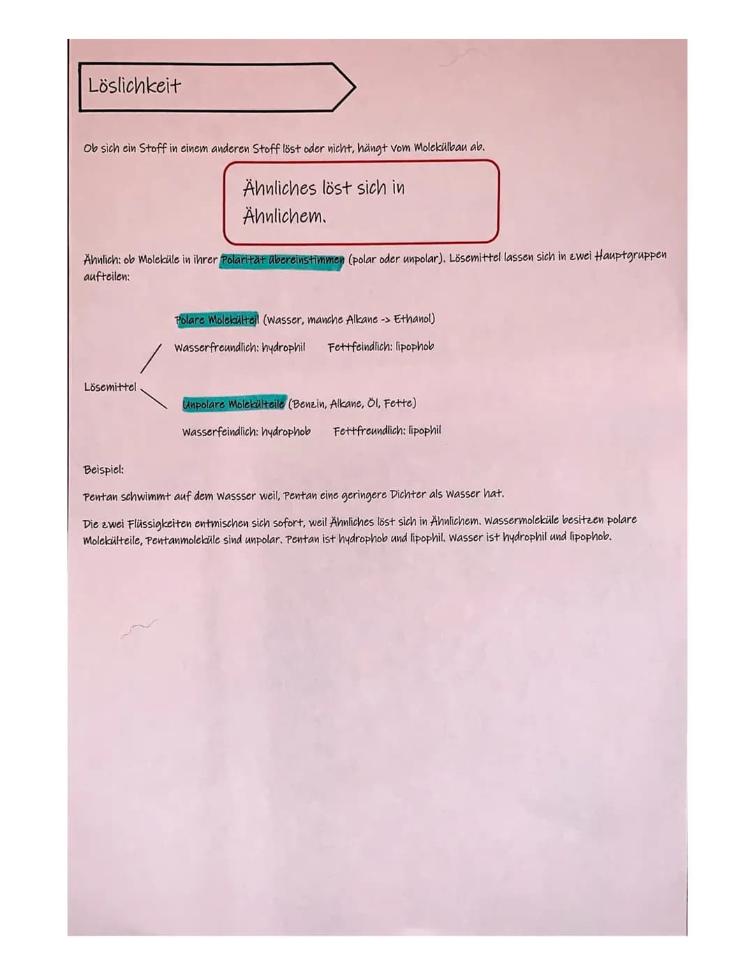 Löslichkeit
Ob sich ein Stoff in einem anderen Stoff löst oder nicht, hängt vom Molekülbau ab.
Ähnliches löst sich in
Ähnlichem.
Ähnlich: ob